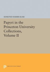 Book Cover for Papyri in the Princeton University Collections, Volume II by Edmund Harris Kase