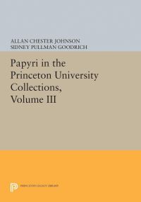 Book Cover for Papyri in the Princeton University Collections, Volume III by Allan Chester Johnson, Allan Chester Johnson