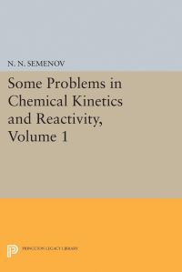 Book Cover for Some Problems in Chemical Kinetics and Reactivity, Volume 1 by Nikolai Nikolaevich Semenov