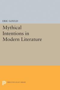 Book Cover for Mythical Intentions in Modern Literature by Eric Gould