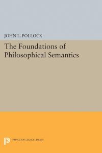 Book Cover for The Foundations of Philosophical Semantics by John L Pollock
