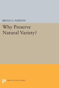 Book Cover for Why Preserve Natural Variety? by Bryan G Norton