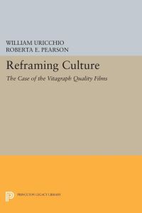 Book Cover for Reframing Culture by William Uricchio, Roberta E Pearson