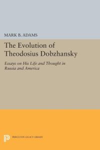 Book Cover for The Evolution of Theodosius Dobzhansky by Mark B Adams