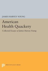 Book Cover for American Health Quackery by James Harvey Young