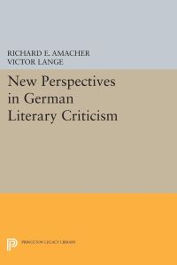 Book Cover for New Perspectives in German Literary Criticism by Richard E Amacher, Victor Lange
