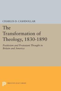 Book Cover for The Transformation of Theology, 1830-1890 by Charles D Cashdollar