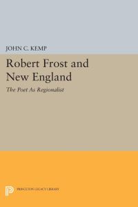 Book Cover for Robert Frost and New England by John C Kemp