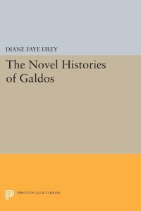 Book Cover for The Novel Histories of Galdos by Diane Faye Urey