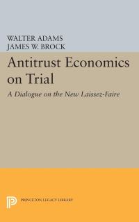 Book Cover for Antitrust Economics on Trial by Walter Adams, James W Brock