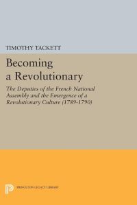 Book Cover for Becoming a Revolutionary by Timothy Tackett