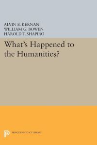 Book Cover for What's Happened to the Humanities? by Alvin B Kernan, William G Bowen, Harold T Shapiro