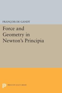 Book Cover for Force and Geometry in Newton's Principia by François De Gandt