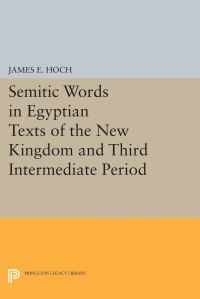 Book Cover for Semitic Words in Egyptian Texts of the New Kingdom and Third Intermediate Period by James E Hoch