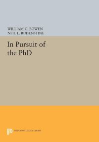 Book Cover for In Pursuit of the PhD by William G Bowen, Neil L Rudenstine