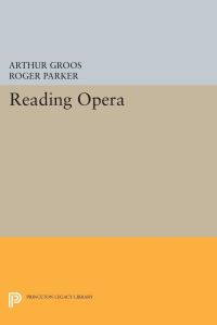 Book Cover for Reading Opera by Arthur Groos, Roger Parker