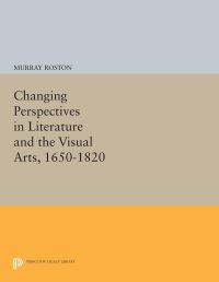 Book Cover for Changing Perspectives in Literature and the Visual Arts, 1650-1820 by Murray Roston