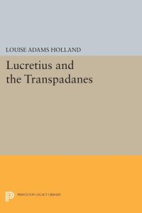 Book Cover for Lucretius and the Transpadanes by Louise Adams Holland
