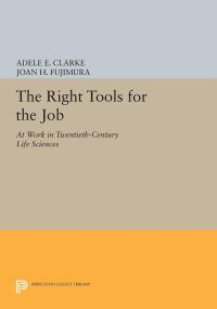 Book Cover for The Right Tools for the Job by Adele E Clarke, Joan H Fujimura