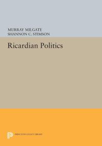 Book Cover for Ricardian Politics by Murray Milgate, Shannon C Stimson