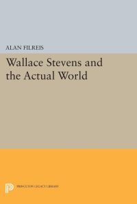 Book Cover for Wallace Stevens and the Actual World by Alan Filreis