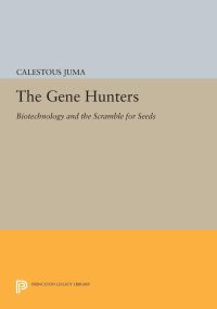 Book Cover for The Gene Hunters by Calestous Juma