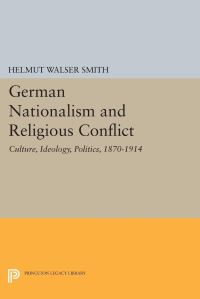 Book Cover for German Nationalism and Religious Conflict by Helmut Walser Smith