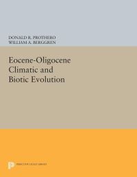 Book Cover for Eocene-Oligocene Climatic and Biotic Evolution by Donald R Prothero, William A Berggren