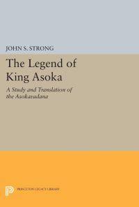 Book Cover for The Legend of King Asoka by John S Strong