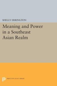 Book Cover for Meaning and Power in a Southeast Asian Realm by Shelly Errington