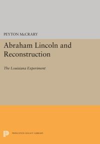 Book Cover for Abraham Lincoln and Reconstruction by Peyton McCrary