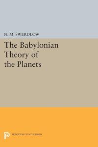 Book Cover for The Babylonian Theory of the Planets by Noel M Swerdlow
