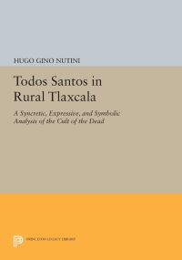 Book Cover for Todos Santos in Rural Tlaxcala by Hugo Gino Nutini