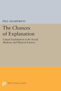Book Cover for The Chances of Explanation by Paul Humphreys