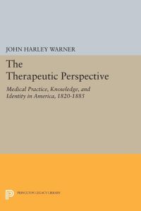 Book Cover for The Therapeutic Perspective by John Harley Warner