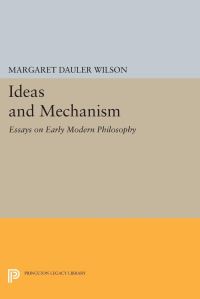 Book Cover for Ideas and Mechanism by Margaret Dauler Wilson