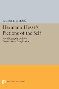 Book Cover for Hermann Hesse's Fictions of the Self by Eugene L Stelzig