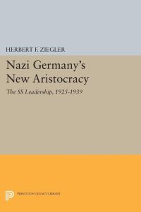 Book Cover for Nazi Germany's New Aristocracy by Herbert F Ziegler
