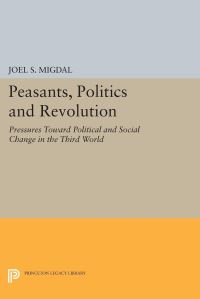 Book Cover for Peasants, Politics and Revolution by Joel S Migdal