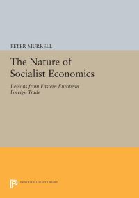 Book Cover for The Nature of Socialist Economics by Peter Murrell