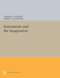 Book Cover for Instruments and the Imagination by Thomas L Hankins, Robert J Silverman