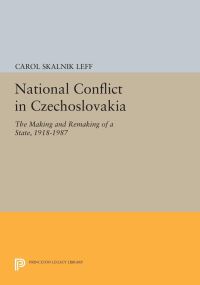 Book Cover for National Conflict in Czechoslovakia by Carol Skalnik Leff