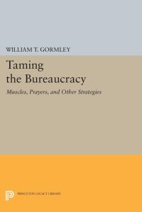 Book Cover for Taming the Bureaucracy by William T Gormley