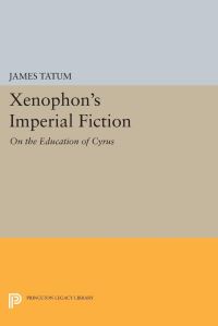 Book Cover for Xenophon's Imperial Fiction by James Tatum