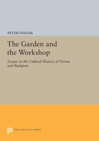 Book Cover for The Garden and the Workshop by Péter Hanák
