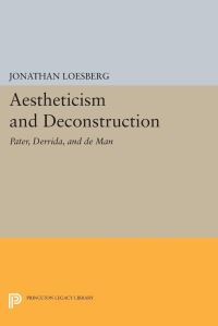 Book Cover for Aestheticism and Deconstruction by Jonathan Loesberg