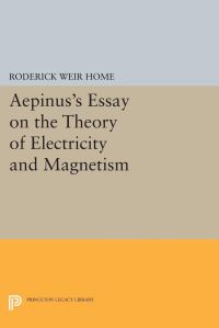 Book Cover for Aepinus's Essay on the Theory of Electricity and Magnetism by Roderick Weir Home
