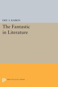 Book Cover for The Fantastic in Literature by Eric S Rabkin