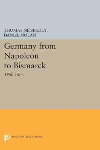 Book Cover for Germany from Napoleon to Bismarck by Thomas Nipperdey