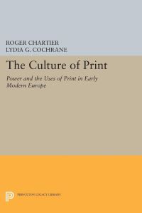 Book Cover for The Culture of Print by Roger Chartier, Lydia G Cochrane